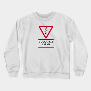 Good Jazz Ahead Crewneck Sweatshirt